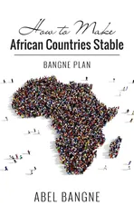 How to Make African Countries Stable - Abel Bangne