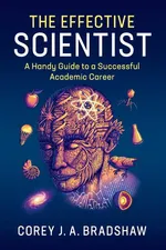 The Effective Scientist - Corey J. A. Bradshaw
