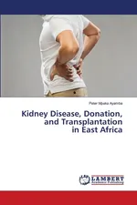 Kidney Disease, Donation, and Transplantation in East Africa - Ayamba Peter Mpaka