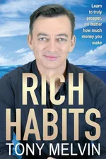 Rich Habits - Tony Melvin