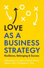 Love as a Business Strategy - Mohammad F Anwar