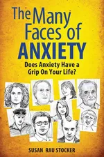 The Many Faces of Anxiety - Susan Rau Stocker