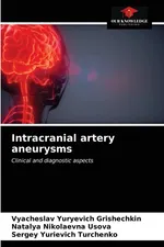 Intracranial artery aneurysms - Vyacheslav Yuryevich Grishechkin