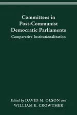 COMMITTEES IN POST-COMMUNIST DEMOCRATIC PARLIAMENTS - DAVID M. OLSON
