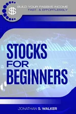 Stock Market Investing For Beginners - Jonathan S. Walker