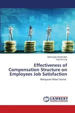 Effectiveness of Compensation Structure on Employees Job Satisfaction - Sanmugan Annamalah