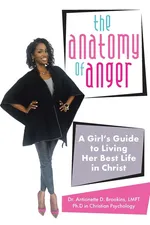 The Anatomy of Anger - LMFT Ph.D Dr. Antionette Brookins
