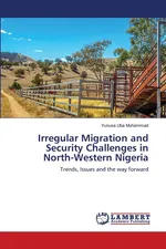 Irregular Migration and Security Challenges in North-Western Nigeria - Yunusa Uba Muhammad