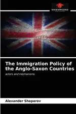The Immigration Policy of the Anglo-Saxon Countries - Alexander Shaparov