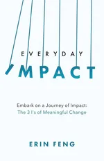 Everyday Impact - Erin Feng