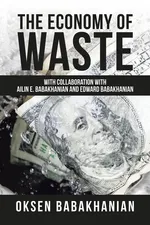 The Economy of Waste - Oksen Babakhanian