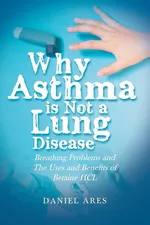 Why Asthma is Not a Lung Disease - Daniel Ares