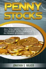 Penny Stocks For Beginners - Trading Penny Stocks - Jonathan S. Walker