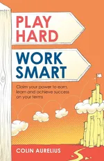 Play Hard, Work Smart - Colin Aurelius