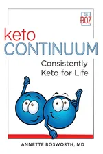 ketoCONTINUUM  Consistently Keto For Life - Annette Bosworth