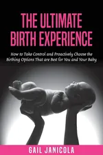 The Ultimate Birth Experience - Gail Janicola