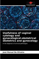 Usefulness of vaginal cytology and gynecological-obstetrical obstetrics and gynecology - Oliveira José Manuel De