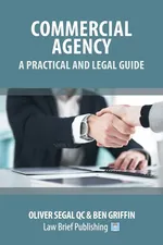 Commercial Agency - A Practical and Legal Guide - Oliver Segal