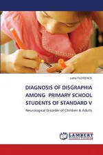 DIAGNOSIS OF DISGRAPHIA AMONG PRIMARY SCHOOL STUDENTS OF STANDARD V - Latha FLORENCE