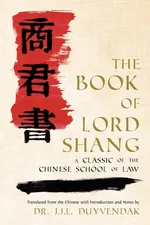 The Book of Lord Shang. a Classic of the Chinese School of Law. - Yang Shang