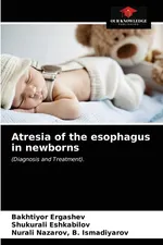 Atresia of the esophagus in newborns - Bakhtiyor Ergashev