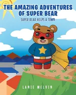 The Amazing Adventures Of Super Bear - Lanie Melvin
