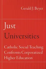Just Universities - Gerald J. Beyer