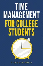 Time Management for College Students - Discover Press