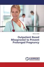 Outpatient Based Misoprostol to Prevent Prolonged Pregnancy - Nikita Jindal