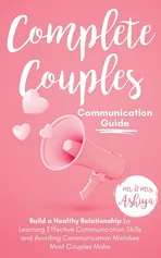 Complete Couples Communication Guide - Mr. Ashiya