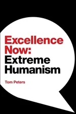 Excellence Now - Tom Peters