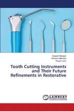 Tooth Cutting Instruments and Their Future Refinements in Restorative - Deepali Mahajan