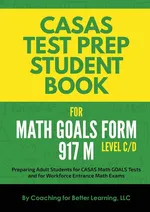 CASAS Test Prep Student Book for Math GOALS Form 917 M Level C/D - For Better Learning Coaching