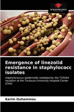 Emergence of linezolid resistance in staphylococc isolates - Karim Ouhammou