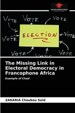 The Missing Link in Electoral Democracy in Francophone Africa - Seid Zakaria Choukou
