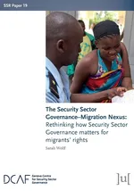 The Security Sector Governance-Migration Nexus - Sarah Wolff