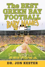 The Best Green Bay Football Baby Names - Dr. Jon Kester