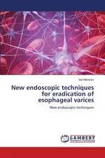 New endoscopic techniques for eradication of esophageal varices - loai Mansour