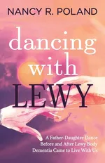 Dancing with Lewy - Nancy R. Poland