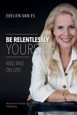 Be Relentlessly Yourself - Es Evelien van