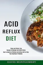 Acid Reflux Diet - David Montgomery