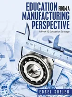Education from a Manufacturing Perspective - Edsel Shejen