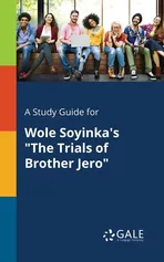 A Study Guide for Wole Soyinka's "The Trials of Brother Jero" - Cengage Learning Gale