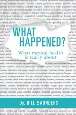 What Happened? - Dr Bill Saunders