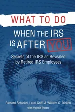 What to Do When the IRS is After You - Richard M Schickel