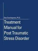 Treatment Manual for Post Traumatic Stress Disorder - PhD Dea Coschignano