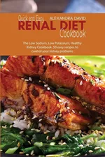Quick and Easy Renal Diet Cookbook - Alexandra David