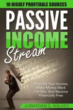 Passive Income Streams - How To Earn Passive Income - Jonathan S. Walker