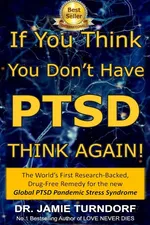 If You Think You Don't Have PTSD - Think Again - Jamie Turndorf