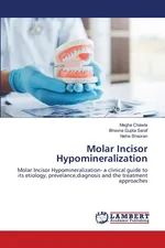 Molar Incisor Hypomineralization - Megha Chawla